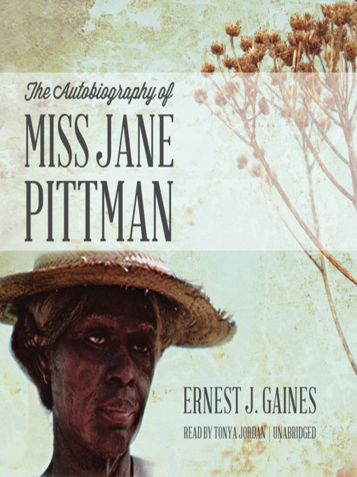 Title details for The Autobiography of Miss Jane Pittman by Ernest J. Gaines - Available